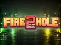 Fire in the Hole 2